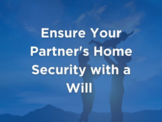 A will can help distribute your assets in line with your wishes